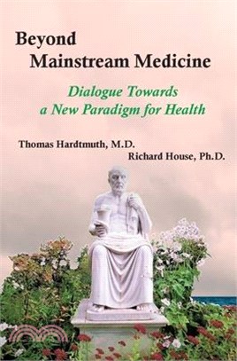 Beyond Mainstream Medicine: Dialogue Towards a New Paradigm for Health