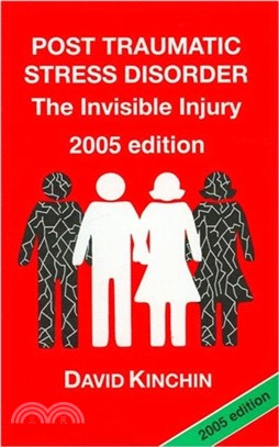 Post Traumatic Stress Disorder：The Invisible Injury