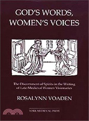 God's Words, Women's Voices ― The Discernment of Spirits in the Writing of Late-medieval Women Visionaries