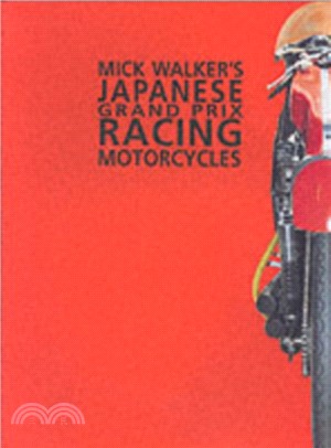 Mick Walker's Japanese Grand Prix Racing Motorcycles