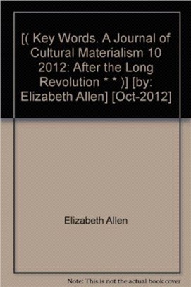Key Words. A Journal of Cultural Materialism 10：After the Long Revolution