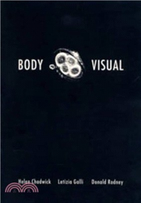 Body Visual：Helen Chadwick, Letizia Galli, Donald Rodney