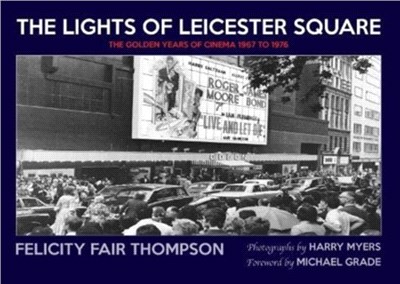 The Lights of Leicester Square：The Golden Years of Cinema 1967 to 1976