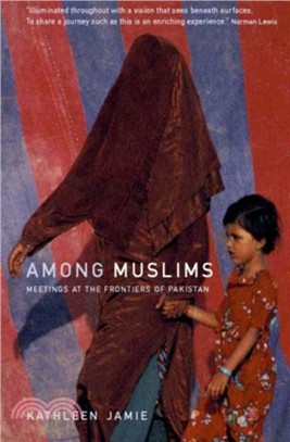 Among Muslims：Meetings at the frontiers of Pakistan