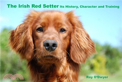 The Irish Red Setter：Its History, Character and Training