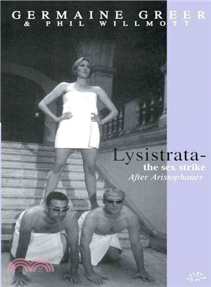 Lysistrata: The Sex Strike : After Aristophanes