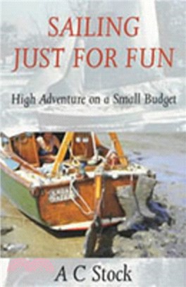 Sailing Just for Fun：High Adventure on a Small Budget