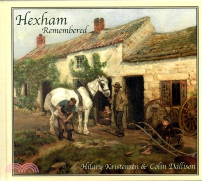 Hexham Remembered：An Illustrated Glimpse into Hexham's Past