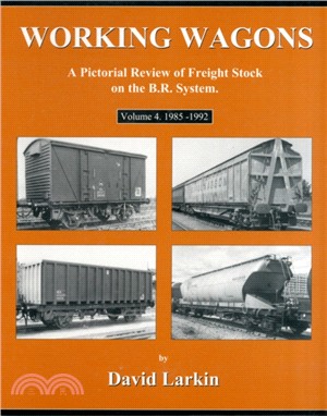Working Wagons：A Pictorial Review of Freight Stock on the B.R. System