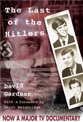 The Last of the Hitlers：The Story of Adolf Hitler's British Nephew and the Amazing Pact to Make Sure His Genes Die Out