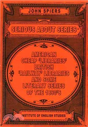 Serious About Series ─ American Cheap 'Libraries', British 'Railway' Libraries, and Some Literary Series of the 1890s
