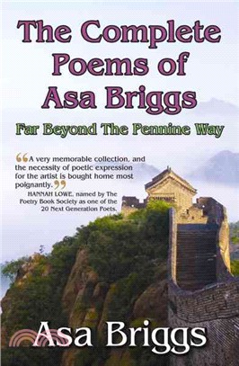 The Complete Poems of Asa Briggs ─ Far Beyond the Penine Way