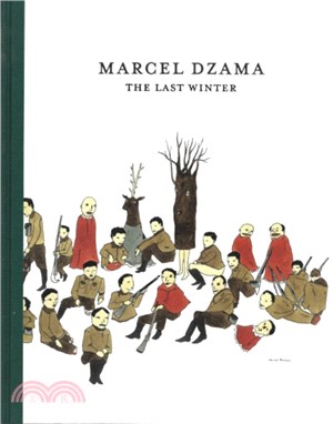 The Marcel Dzama：The Last Winter