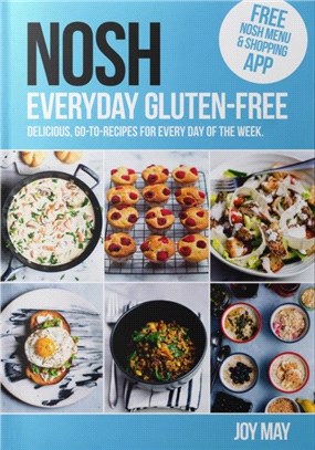 NOSH Everyday Gluten-Free：go-to recipes for every day of the week.