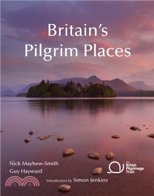 Britain's Pilgrim Places：The First Complete Guide to Every Spiritual Treasure