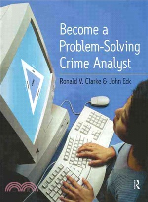 Become a Problem-Solving Crime Analyst ― In 55 Small Steps