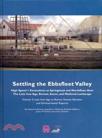 Settling the Ebbsfleet Valley - Ctrl Excavations at Springhead and Northfleet, Kent