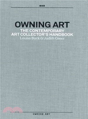 Owning Art: The Contemporary Art Collectors Handbook