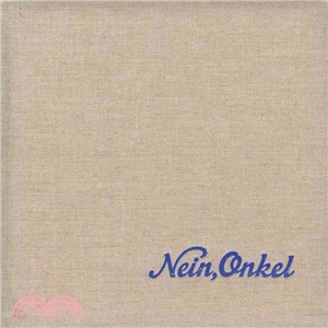 Nein, Onkel ― Snapshots from Another Front 1938-1945