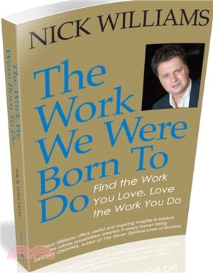 The Work We Were Born To Do：Find the Work You Love, Love the Work You Do