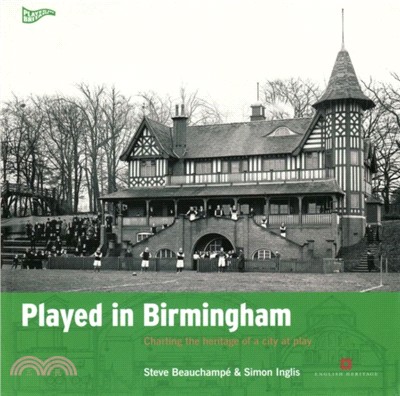 Played in Birmingham：Charting the heritage of a city at play