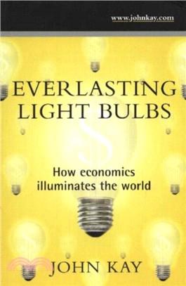 Everlasting Light Bulbs：How Economics Illuminates the World