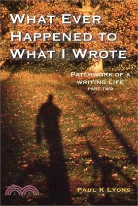 What Ever Happened to What I Wrote: Patchwork of a writing life: part two