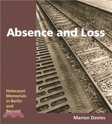 Absence and Loss：Holocaust Memorials in Berlin and Beyond