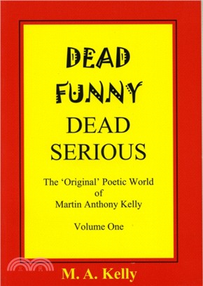 Dead Funny, Dead Serious：The Original Poetic World of Martin Anthony Kelly