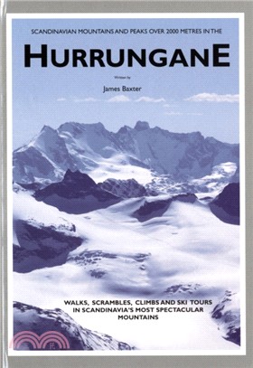 Scandinavian Mountains and Peaks Over 2000 Metres in the Hurrungane：Walks, Scrambles, Climbs and Ski Tours in Scandinavia's Most Spectacular Mountains