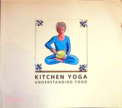 Kitchen Yoga：(Understanding Food)