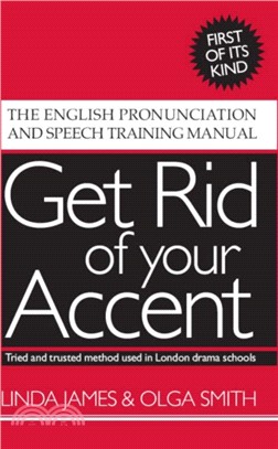 Get Rid of Your Accent：The English Pronunciation and Speech Training Manual