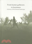 From Hunter-gatherers to Huntsmen: A History of the Stansted Landscape