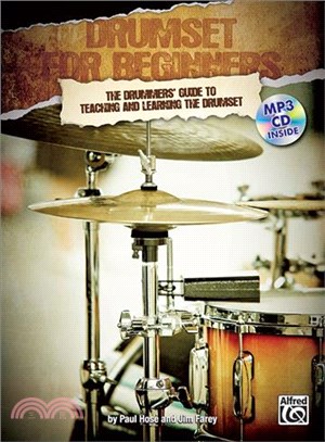 Drumset for Beginners: The Drummers' Guide to Teaching and Learning the Drumset