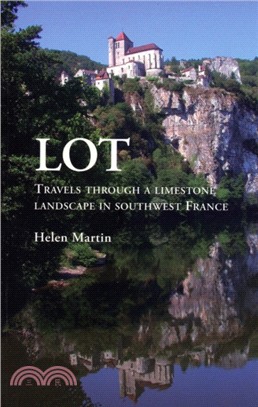 Lot：Travels Through a Limestone Landscape in SouthWest France