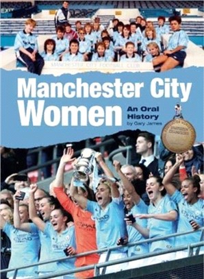 Manchester City Women：An Oral History