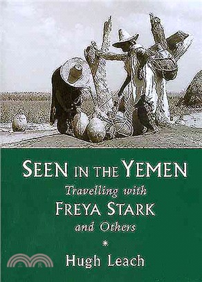 Seen in the Yemen ─ Travelling With Freya Stark and Others