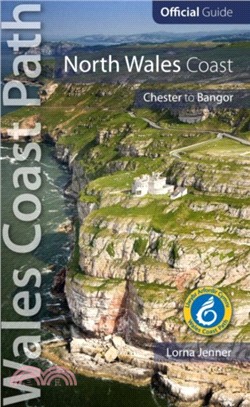 North Wales Coast: Wales Coast Path Official Guide：Chester to Bangor