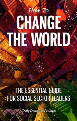 How to Change The World：The essential guide for social sector leaders