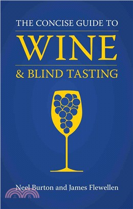 The Concise Guide to Wine and Blind Tasting