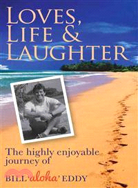 Loves, Life and Laughter—The Highly Enjoyable Journey of 'aloha' Eddy