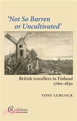 Not So Barren or Uncultivated：British Travellers in Finland 1760-1830