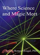 Where Science and Magic Meet