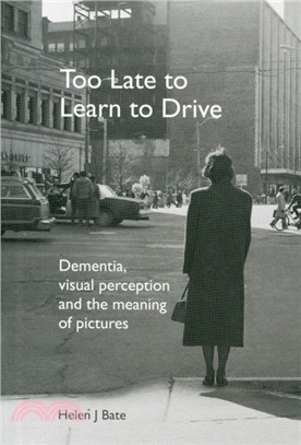 Too Late to Learn to Drive：Dementia, Visual Perception and the Meaning of Pictures