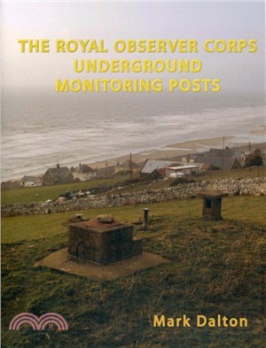 The Royal Observer Corps Underground Monitoring Posts