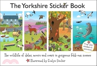 The Yorkshire Sticker Book：The Wildlife of Dales, Moors and Coast in Gorgeous Fold-Out Scenes