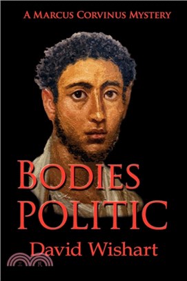 Bodies Politic：A Marcus Corvinus Mystery