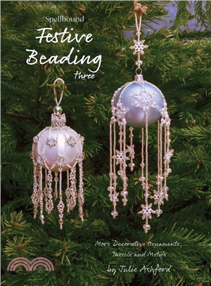 Spellbound Festive Beading Three ─ More Decorative Ornaments, Tassels and Motifs