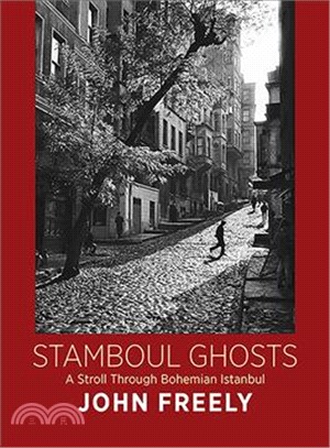 Stamboul Ghosts ― A Stroll Through Bohemian Istanbul