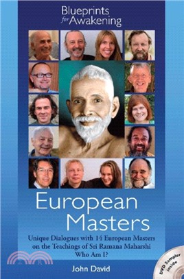 European Masters - Blueprints for Awakening：Unique Dialogues with 14 European Masters on the Teachings of Sri Ramana Maharshi Who am I?